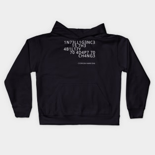 Stephen Hawking - Intelligence is the ability to adapt to change Kids Hoodie